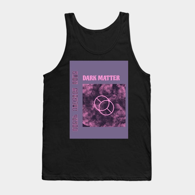 Dark Matter Tank Top by AladdinHub